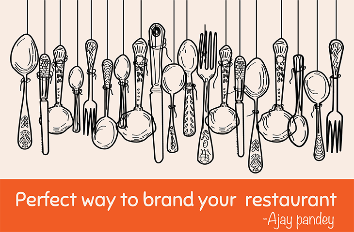 Perfect way to brand your restaurant Ajay Pandey