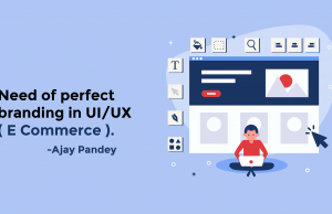 Need of perfect branding in UI/UX Ajay Pandey